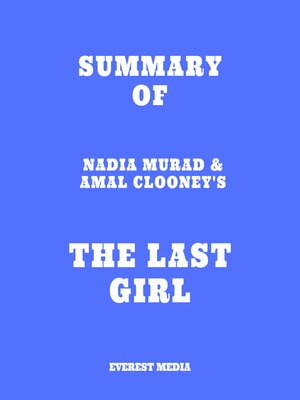 cover image of Summary of Nadia Murad & Amal Clooney's the Last Girl